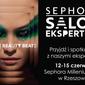 Salon Ekspertów Sephora w Millenium Hall